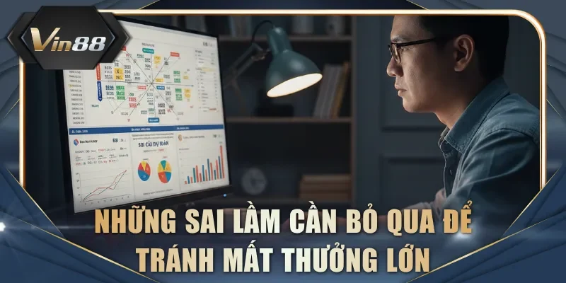 Những sai lầm cần bỏ qua để tránh mất thưởng lớn